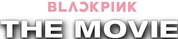 BLACKPINK THE MOVIE